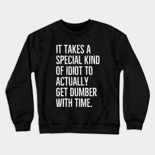 Bruh, you can't be that dumb! Crewneck Sweatshirt